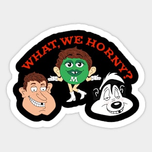 What, Us Horny? Sticker